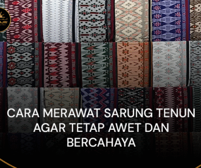 blog Cara Merawat Sarung Tenun Agar Tetap Awet dan Bercahaya